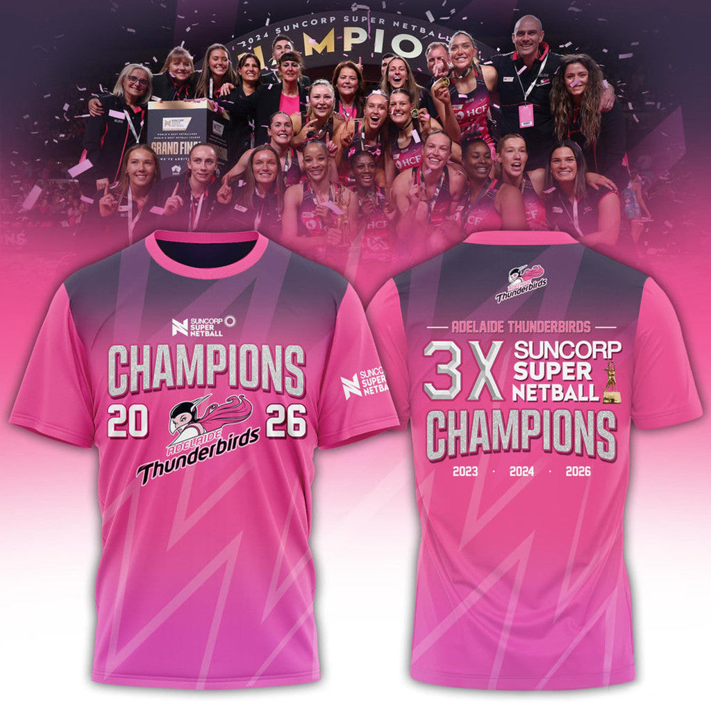 Adelaide Thunderbirds 3X Suncorp Super Netball Champions 2026 T-Shirt Thunderbirds Merch Gifts - Loomnari