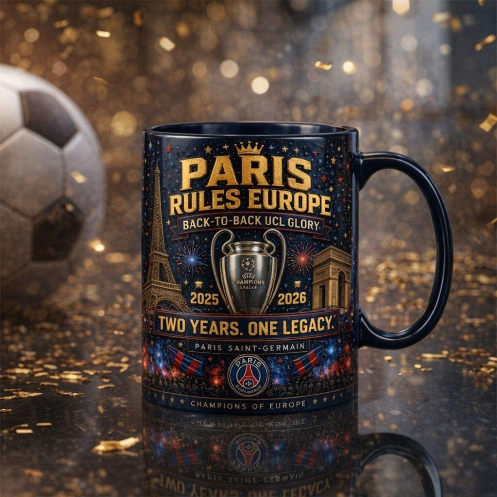 Paris Rules Europe Back To Back UCL Glory Two Years One Legacy Mug 2026 PSG Merch Dad Gifts - Loomnari