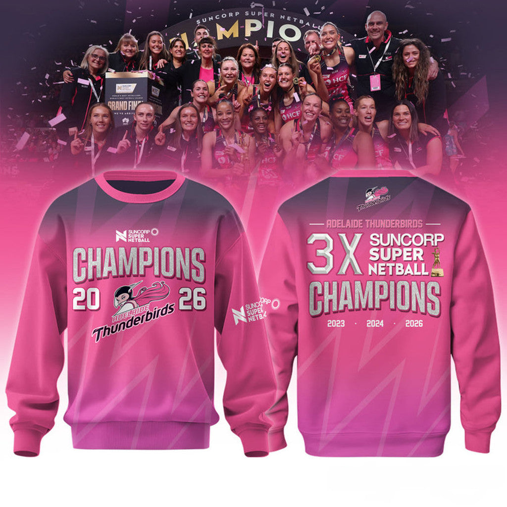 Adelaide Thunderbirds 3X Suncorp Super Netball Champions 2026 Sweatshirt Present For Fans - Loomnari