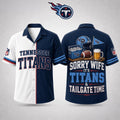 Tennessee Titans Merch Sorry Wife It's Titans And Tailgate Time Hawaiian Shirt Funny Gifts Idea