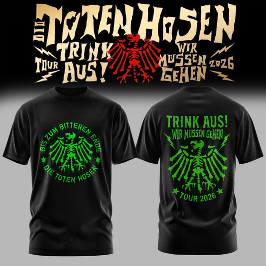 Die Toten Hosen Trink Aus Wir Mussen Gehen Tour 2026 T-Shirt Die Toten Hosen Merch Gift For Fan - Loomnari