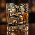 Personalized Retired Trucker I Finally Caught Up On Logbook Whiskey Glass Gift For Trucker - Loomnari