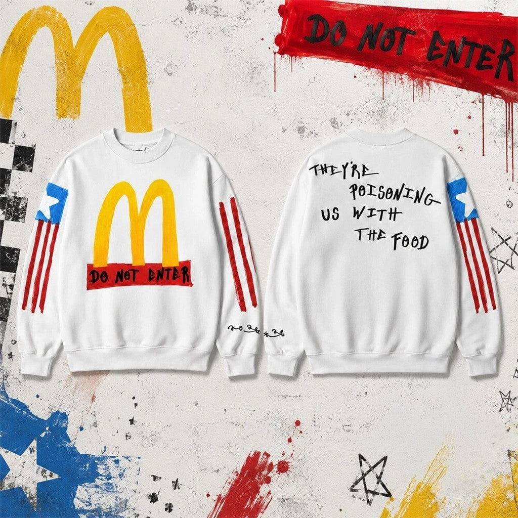 McDonald's They're Poisoning Us Do Not Enter Sweatshirt McDonald's Merch Funny Food Lover Gifts - Loomnari