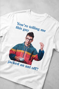 You're Telling Me This Guy Jacked An Ant Off Shirt Jack Antonoff T-Shirt Gift For Friends - Loomnari