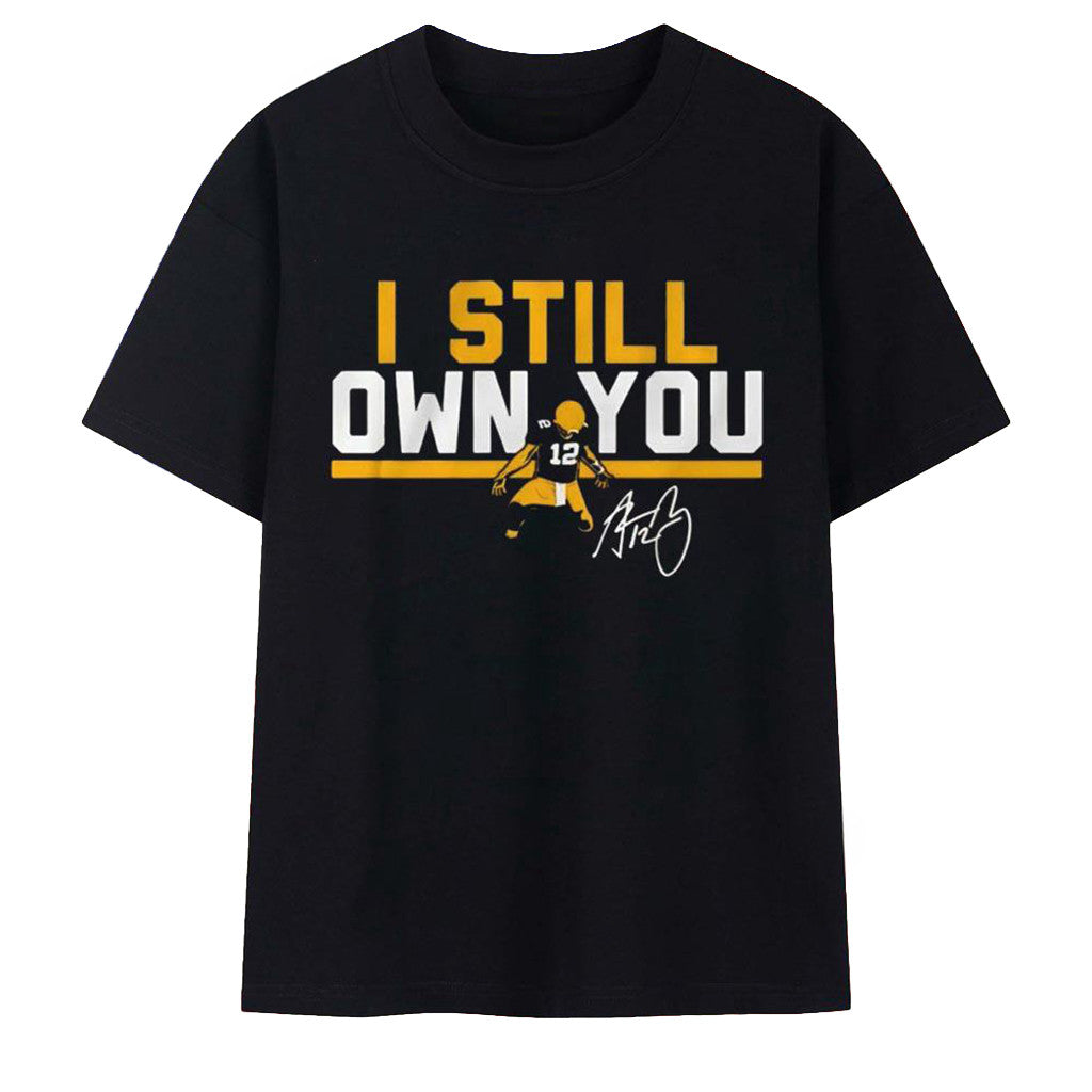 Green Bay Packers Merch I Still Own You Signature T-Shirt Cool Merch Gifts For Fans - Loomnari
