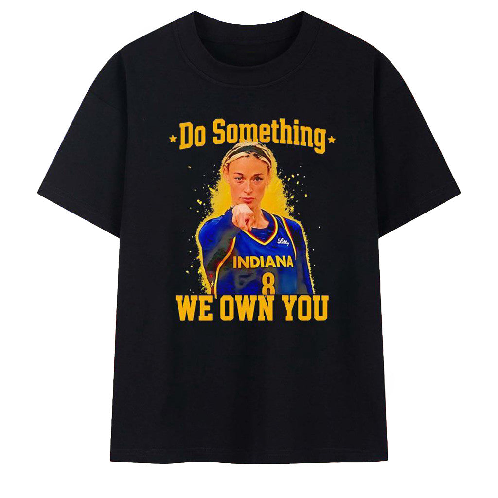Sophie Cunningham Pointing Merch Do Something We Own You Funny T-Shirt Unique Gift - Loomnari