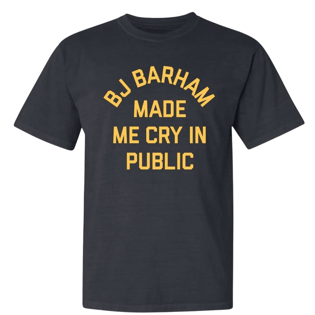 BJ Barham Made Me Cry In Public Shirt 2026 BJ Barham Merch Present For Music Lovers - Loomnari
