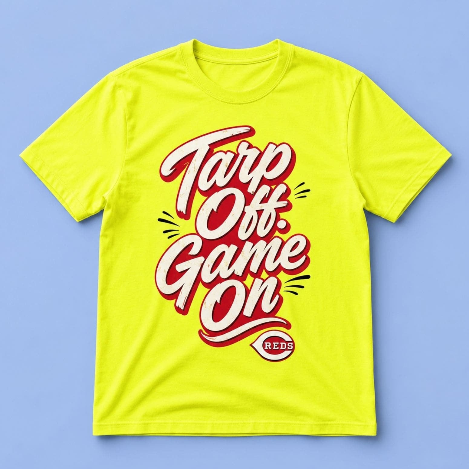 Cincinnati Reds Tarps Off Game On T-Shirt 2026 Reds Merch Baseball Player Gift Ideas - Loomnari