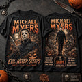 Michael Myers Halloween Evil Never Sleeps T-Shirt Michael Myers Merch Unique Gift For Him - Loomnari