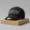 There's Got To Be Some Way I Can Make Money Without Adding Value To Society Hat Funny Cap - Loomnari