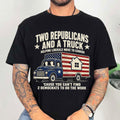 Two Republicans And A Truck Shirt Funny Political T-Shirt Gifts For Friends - Loomnari