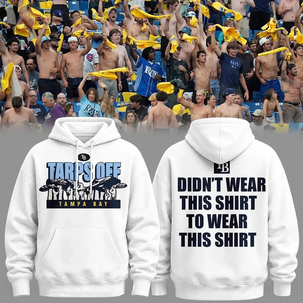 Tampa Bay Rays Tarps Off Hoodie 2026 TB Rays Merch Baseball Fan Gift For Brothers - Loomnari