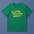 Memo Ochoa So Where's Your Sister Tonight T-Shirt Memo Ochoa Merch Gift For Football Fans - Loomnari