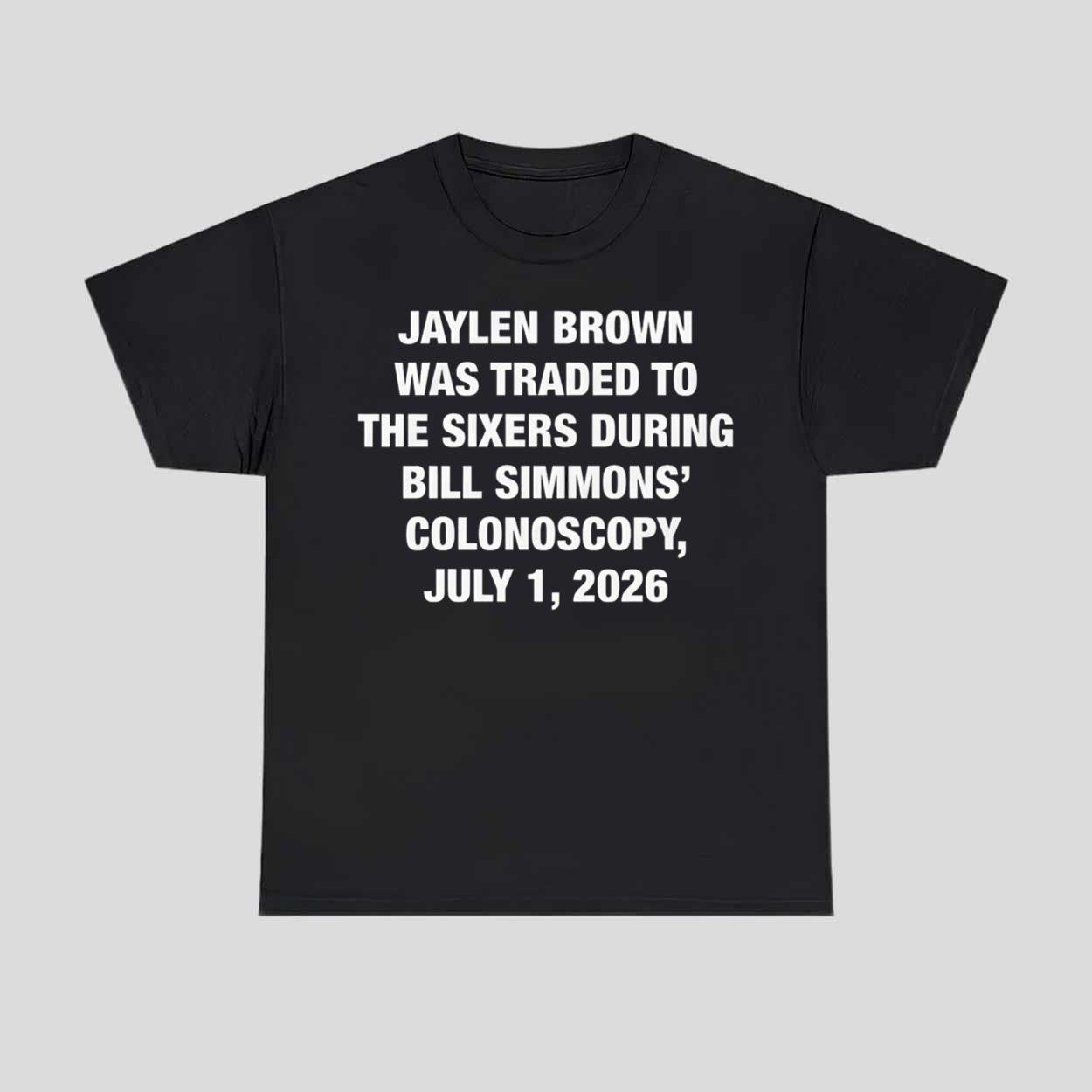 JB Was Traded During BS' Colonoscopy July 1 2026 T-Shirt Jaylen Brown Merch Gift For Fans - Loomnari