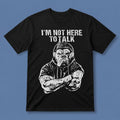 Trevor Rogers I'm Not Here To Talk T-Shirt Trevor Rogers Merch Gift For Fans - Loomnari