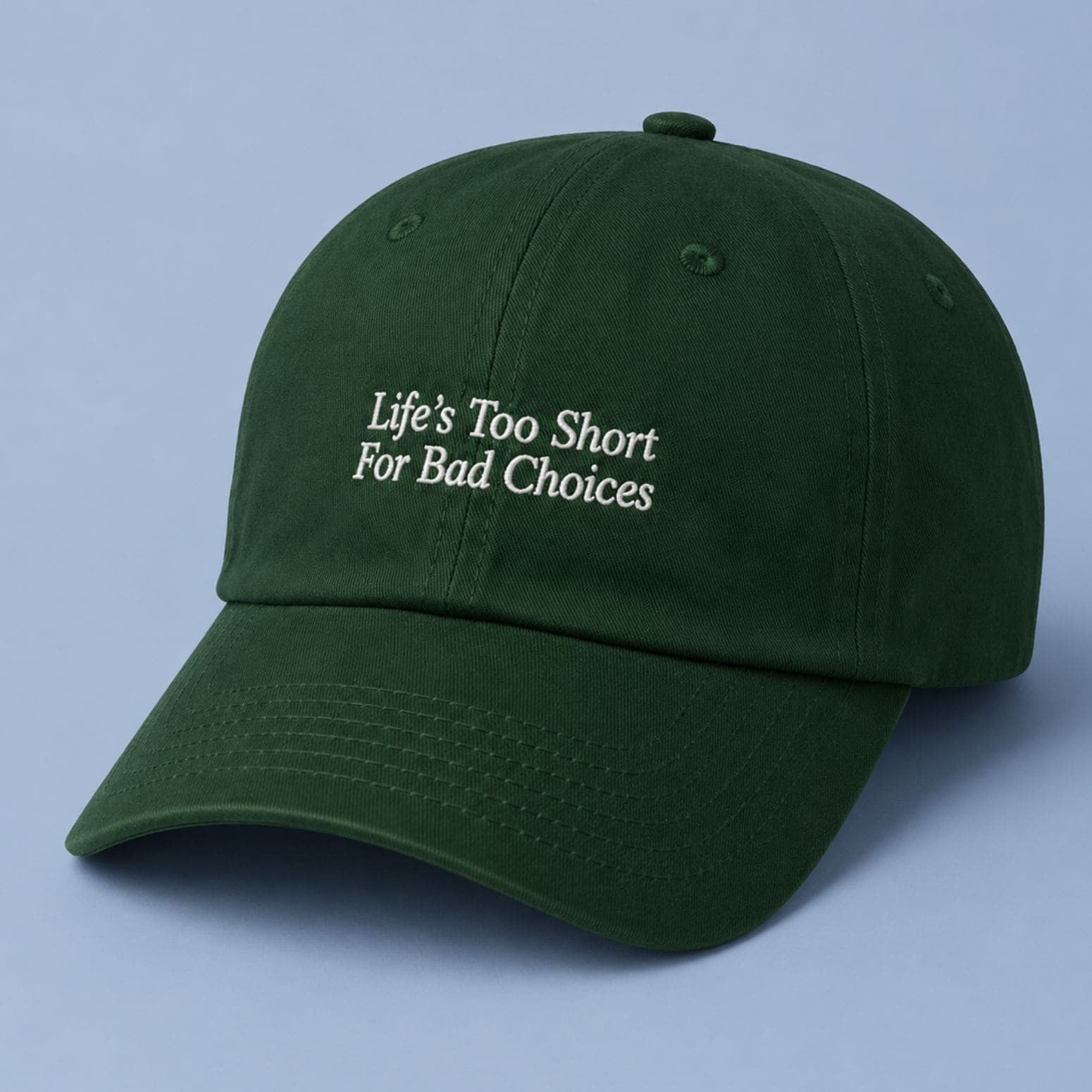 Life's Too Short For Bad Choices Hat Bad Choices Merch Gift For Friends - Loomnari