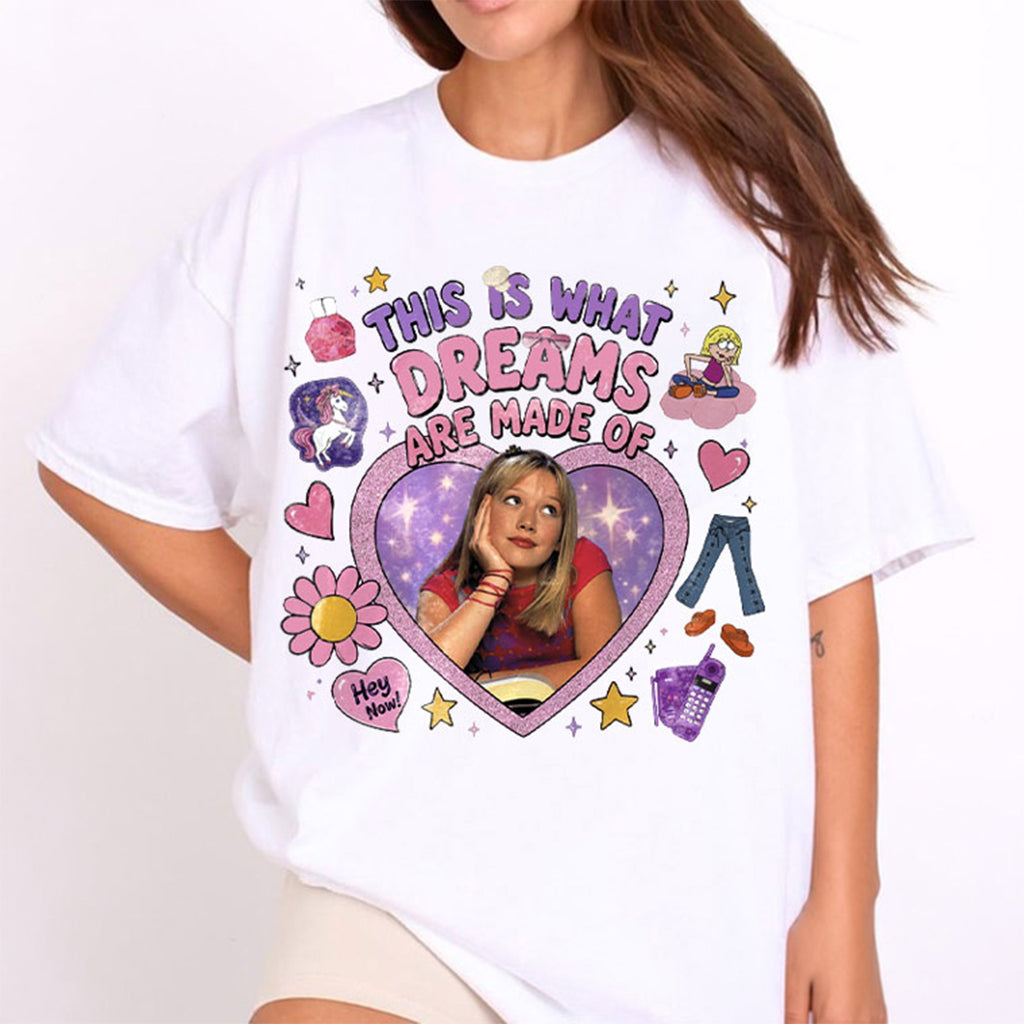 This Is What Dreams Are Made Of Lizzie McGuire T-Shirt Birthday Gift For Sister