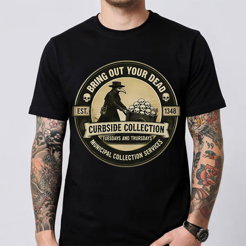 Bring Out Your Dead Plague Doctor Dark Humor T-Shirt Gifts For Best Friends