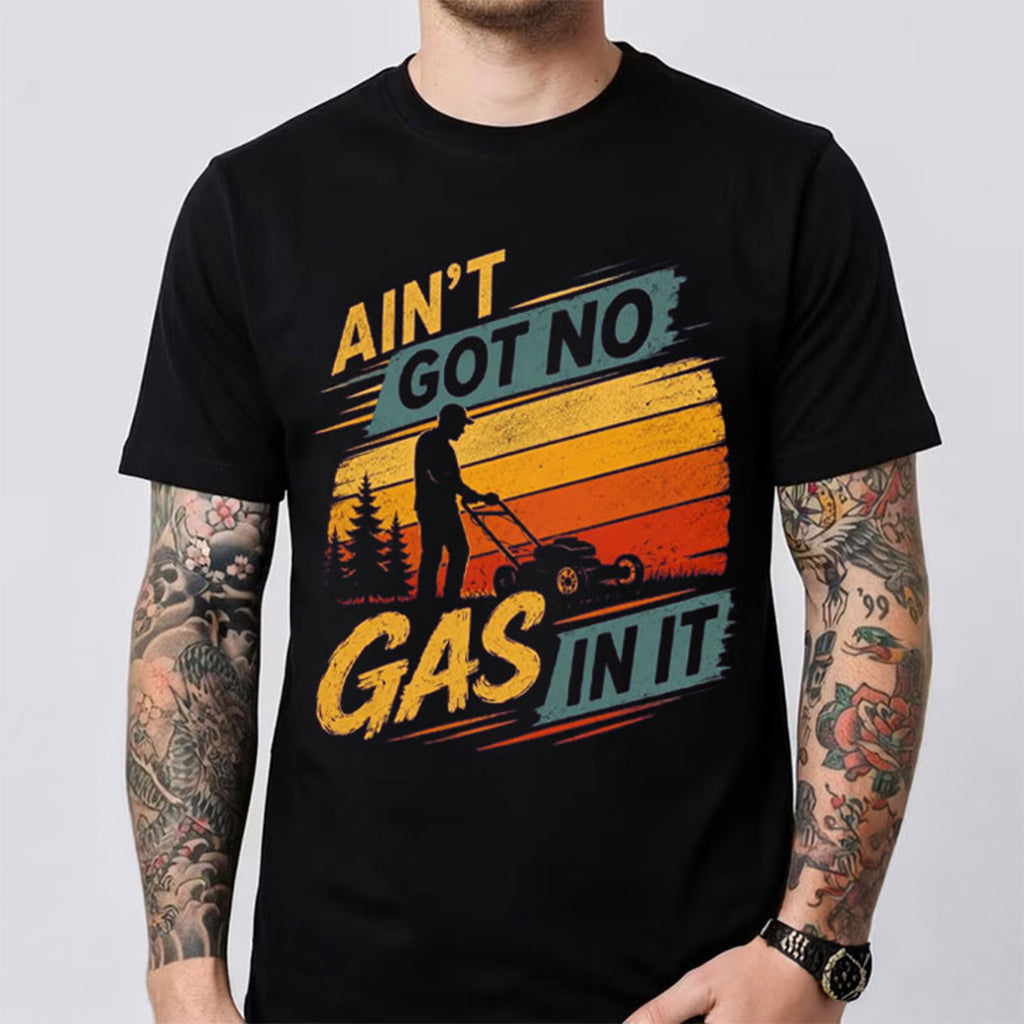 Lawn Care Ain_t Got No Gas In It Shirt Retro Mower T-Shirt Gifts For Him