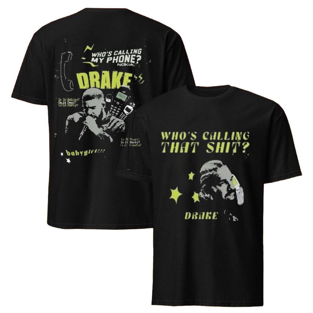 Drake Who_s Calling That Sht T-Shirt Drake Merch Gifts For Rapper Fan