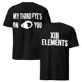 13 Elements XIII My Third Eye On You T-Shirt XIII Elements Merch Gifts For Son In Law
