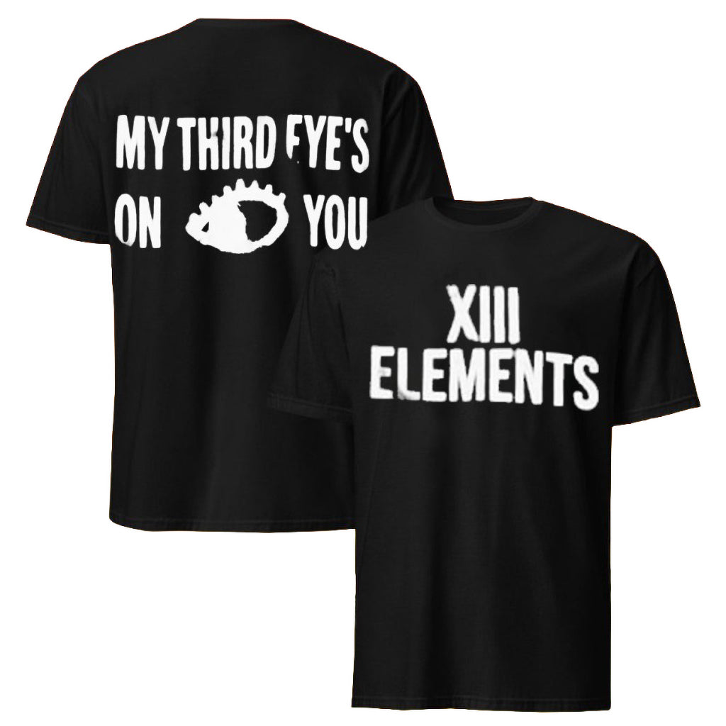 13 Elements XIII My Third Eye On You T-Shirt XIII Elements Merch Gifts For Son In Law