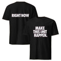 Snores Make Sht Happen Right Now T-Shirt Birthday Present For Husband
