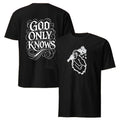 Nubian Merch God Only Knows Grim T-shirt Best Gifts For Boyfriend