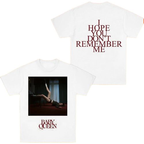 Baby Queen I Hope You Don_t Remember Me T-Shirt Baby Queen Merch Gifts For Fans