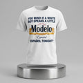 You Mind If A White Boy Speaks A Little Espanol Tonight T-Shirt Modelo Beer Merch Gift For Him